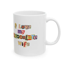 Load image into Gallery viewer, I Love My Chocolate Wife Ceramic Mug
